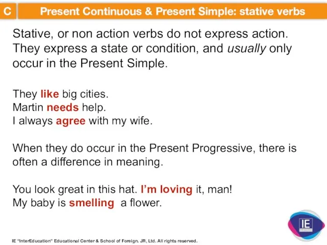 C Present Continuous & Present Simple: stative verbs IE “InterEducation”