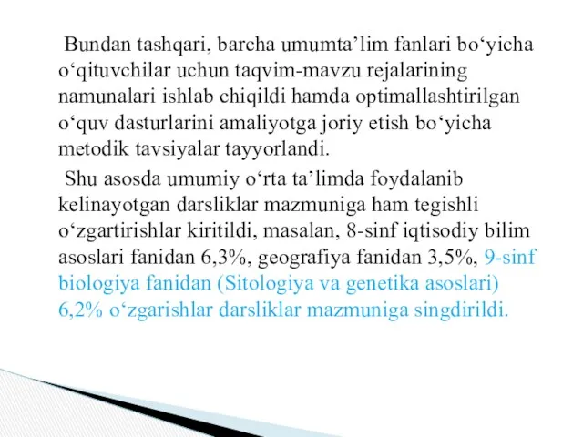 Bundan tashqari, barcha umumta’lim fanlari bo‘yicha o‘qituvchilar uchun taqvim-mavzu rejalarining namunalari ishlab chiqildi