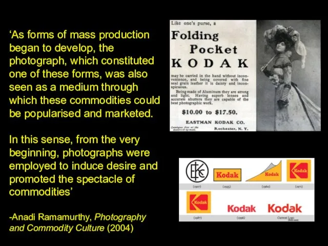 ‘As forms of mass production began to develop, the photograph,