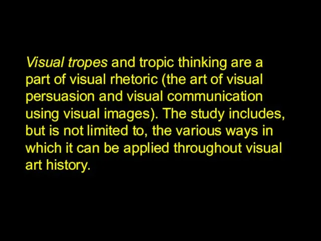 Visual tropes and tropic thinking are a part of visual