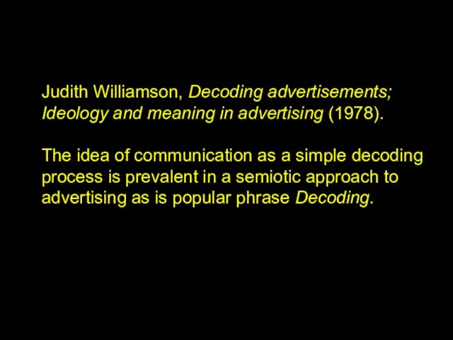 ‪ Judith Williamson, Decoding advertisements; Ideology and meaning in advertising