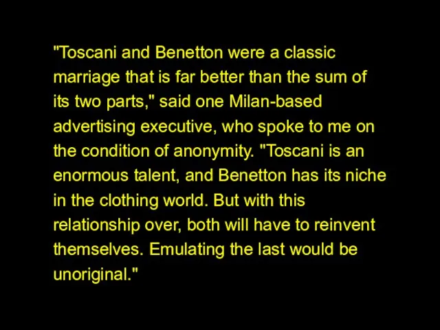 "Toscani and Benetton were a classic marriage that is far