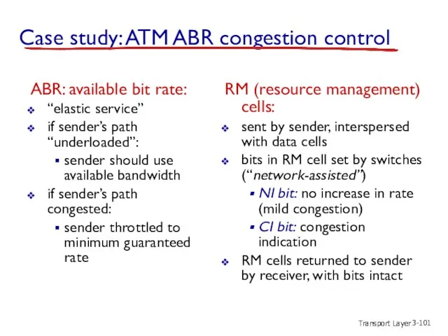 Transport Layer 3- Case study: ATM ABR congestion control ABR: