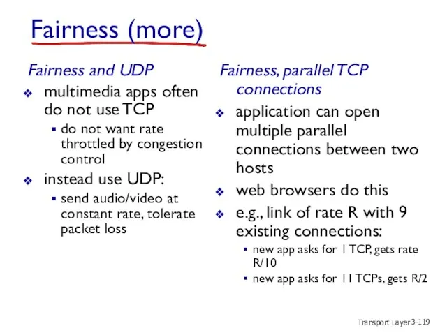 Transport Layer 3- Fairness (more) Fairness and UDP multimedia apps