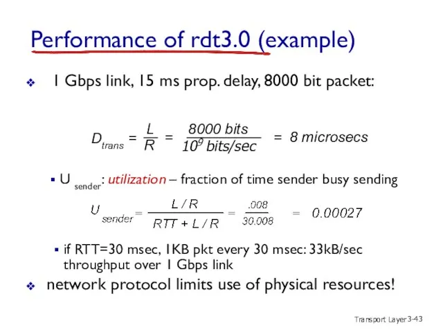 Transport Layer 3- Performance of rdt3.0 (example) 1 Gbps link,