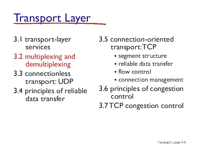 Transport Layer 3- Transport Layer 3.1 transport-layer services 3.2 multiplexing