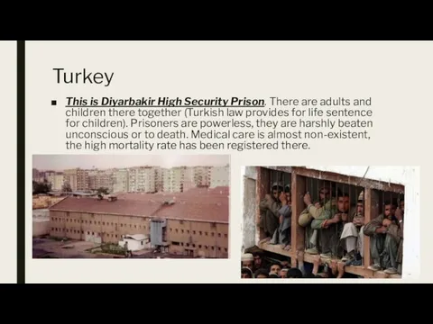 Turkey This is Diyarbakir High Security Prison. There are adults