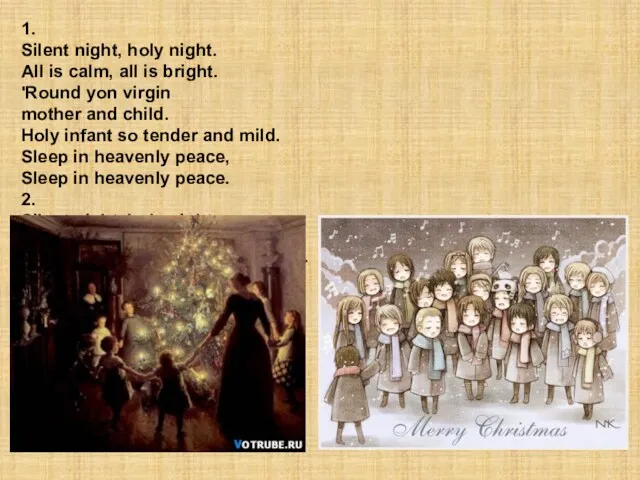 1. Silent night, holy night. All is calm, all is