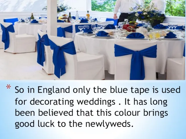 So in England only the blue tape is used for