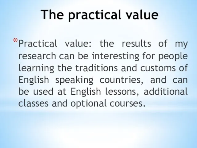 The practical value Practical value: the results of my research