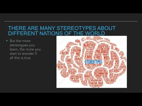 THERE ARE MANY STEREOTYPES ABOUT DIFFERENT NATIONS OF THE WORLD