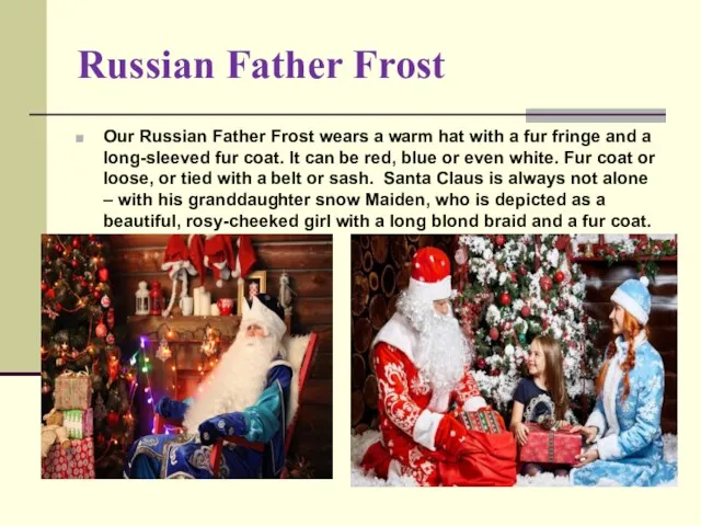 Russian Father Frost Our Russian Father Frost wears a warm