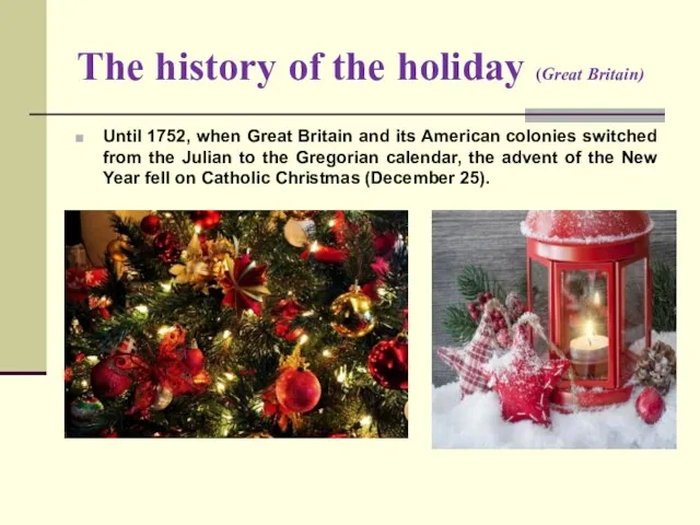 The history of the holiday (Great Britain) Until 1752, when