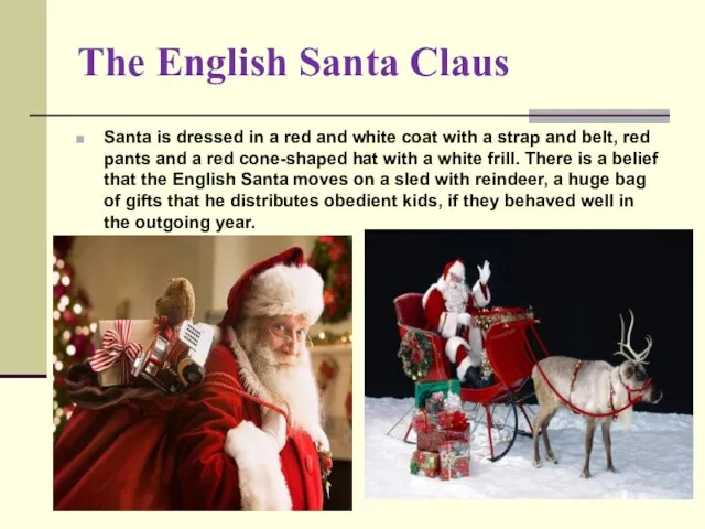 The English Santa Claus Santa is dressed in a red