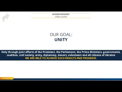 OUR GOAL: UNITY Only through joint efforts of the President,