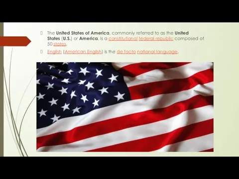 The United States of America, commonly referred to as the United States (U.S.)