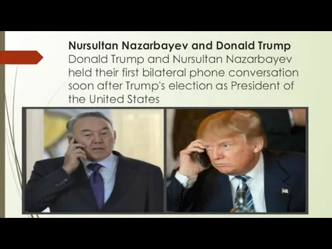 Nursultan Nazarbayev and Donald Trump Donald Trump and Nursultan Nazarbayev