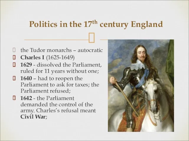 the Tudor monarchs – autocratic Charles I (1625-1649) 1629 -