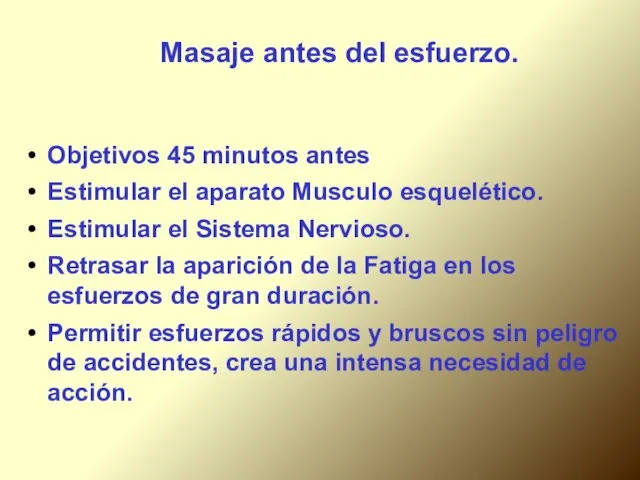 Masaje antes del esfuerzo. Objetivos 45 minutos antes Estimular el