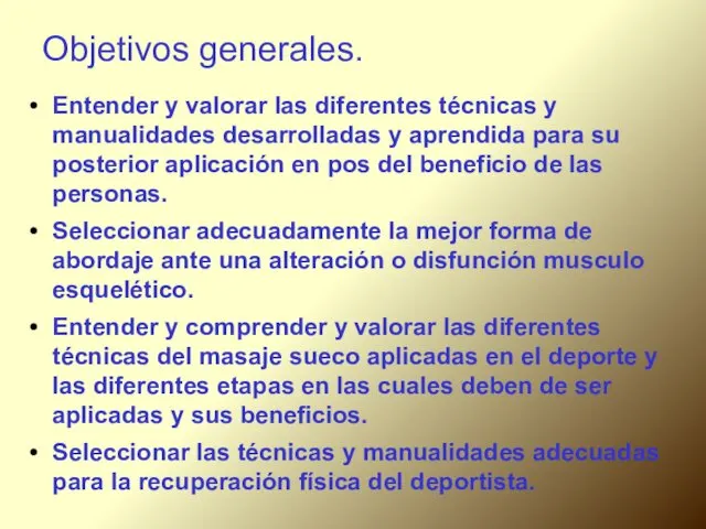 Objetivos generales. Entender y valorar las diferentes técnicas y manualidades