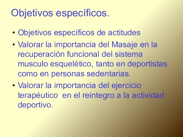 Objetivos específicos. Objetivos específicos de actitudes Valorar la importancia del