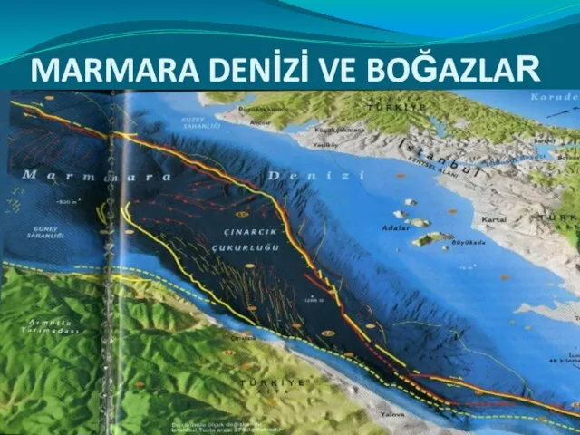 MARMARA DENİZİ VE BOĞAZLAR