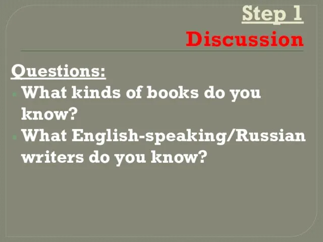 Step 1 Discussion Questions: What kinds of books do you