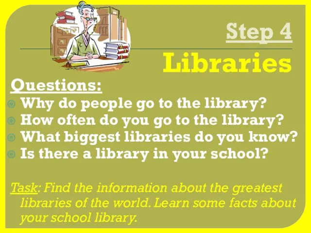 Step 4 Libraries Questions: Why do people go to the
