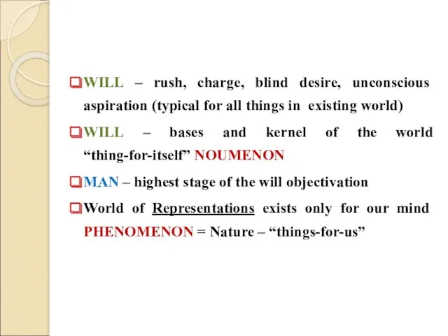 WILL – rush, charge, blind desire, unconscious aspiration (typical for