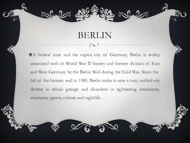 BERLIN A federal state and the capital city of Germany,