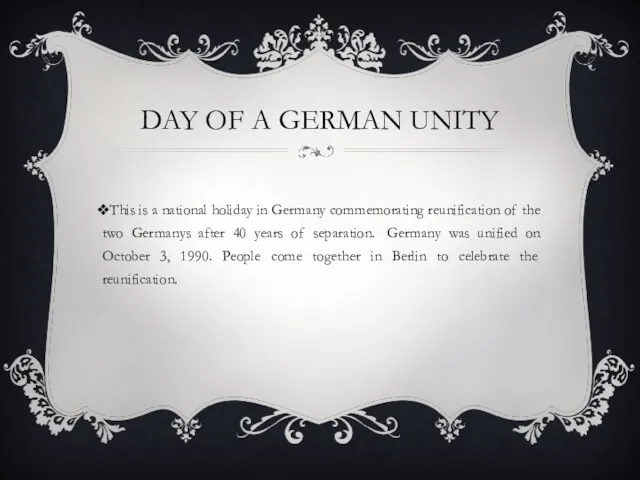 DAY OF A GERMAN UNITY This is a national holiday