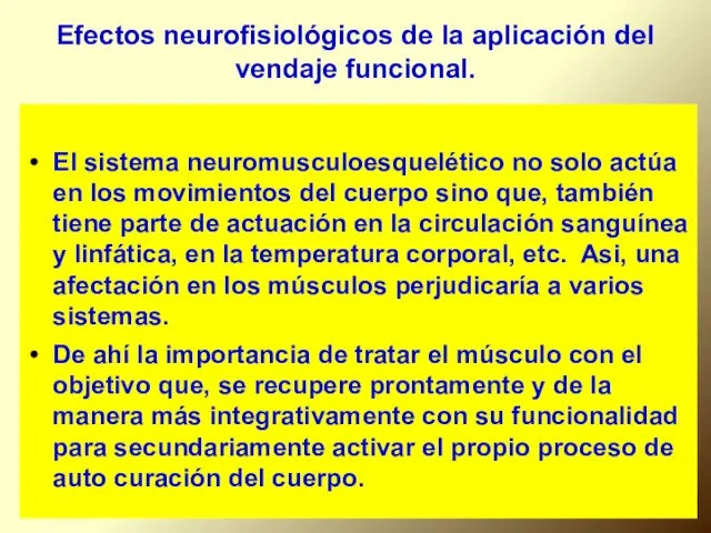 Efectos neurofisiológicos de la aplicación del vendaje funcional. El sistema neuromusculoesquelético no solo