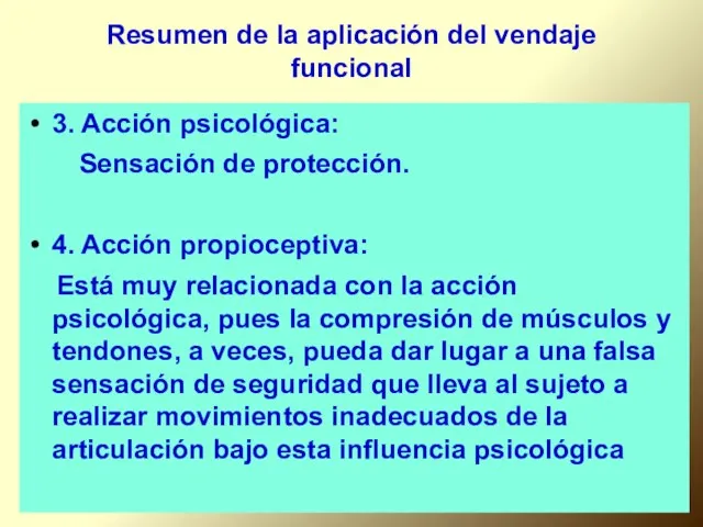 Resumen de la aplicación del vendaje funcional 3. Acción psicológica: Sensación de protección.