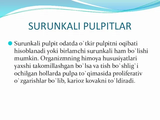 SURUNKALI PULPITLAR Surunkali pulpit odatda o`tkir pulpitni oqibati hisoblanadi yoki