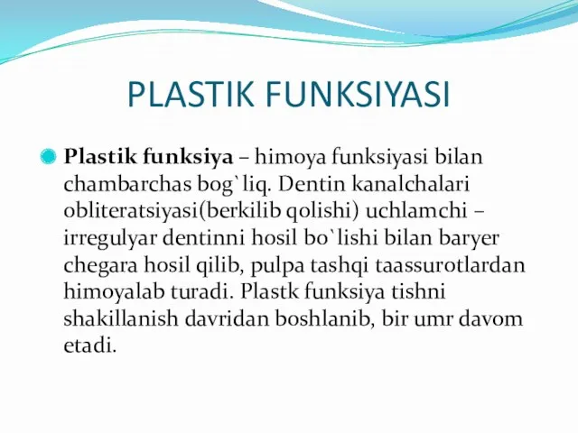 PLASTIK FUNKSIYASI Plastik funksiya – himoya funksiyasi bilan chambarchas bog`liq.