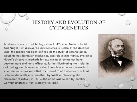 HISTORY AND EVOLUTION OF CYTOGENETICS has been a key part