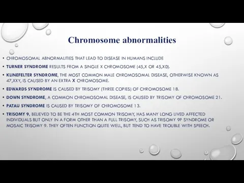 Chromosome abnormalities CHROMOSOMAL ABNORMALITIES THAT LEAD TO DISEASE IN HUMANS