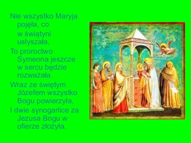Nie wszystko Maryja pojęła, co w świątyni usłyszała, To proroctwo Symeona jeszcze w