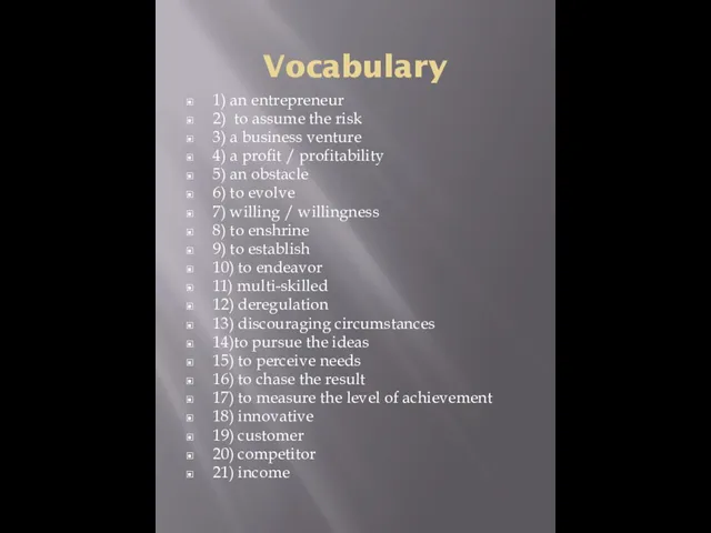 Vocabulary 1) an entrepreneur 2) to assume the risk 3)