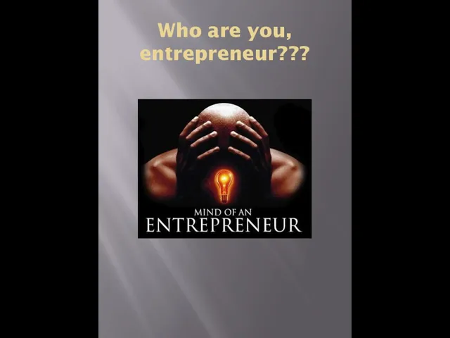 Who are you, entrepreneur???