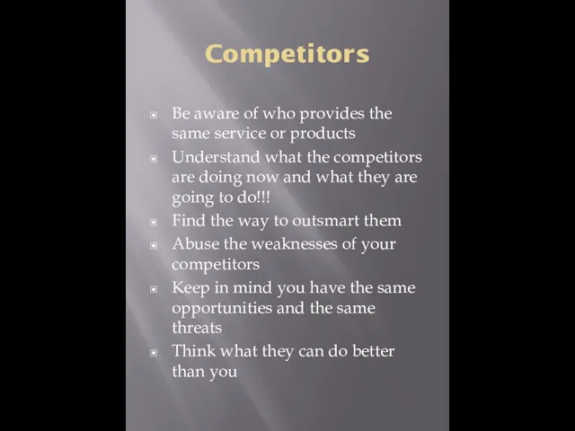 Competitors Be aware of who provides the same service or