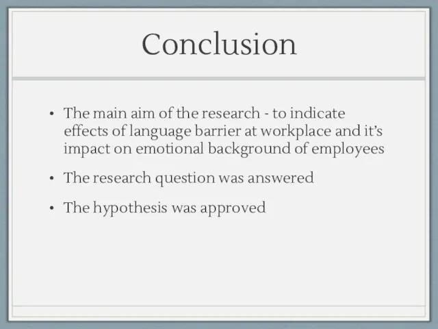 Conclusion The main aim of the research - to indicate