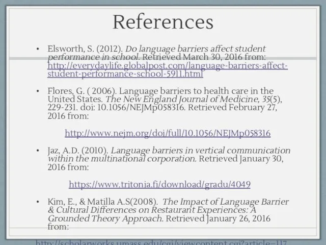 References Elsworth, S. (2012). Do language barriers affect student performance