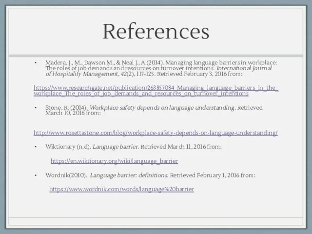 References Madera, J., M., Dawson M., & Neal J., A.(2014).