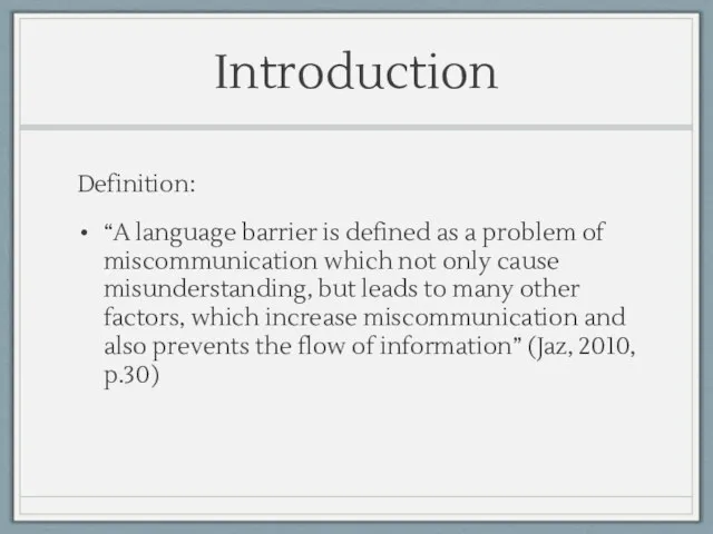 Introduction Definition: “A language barrier is defined as a problem