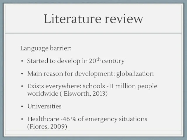 Literature review Language barrier: Started to develop in 20th century