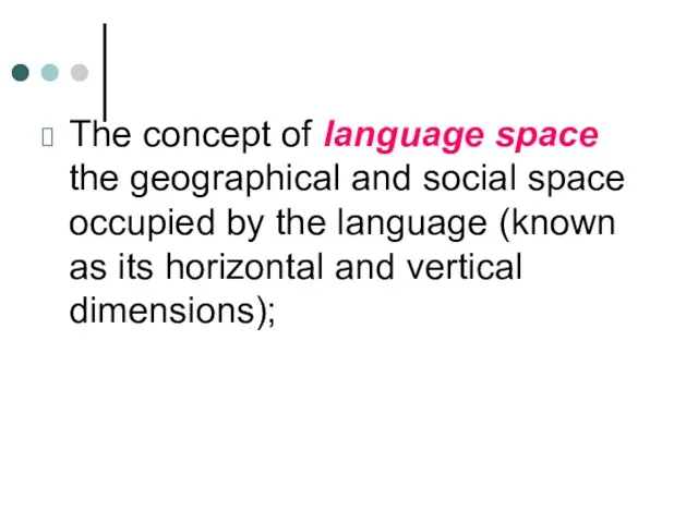 The concept of language space the geographical and social space