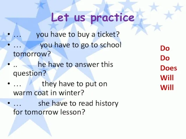 Let us practice … you have to buy a ticket?