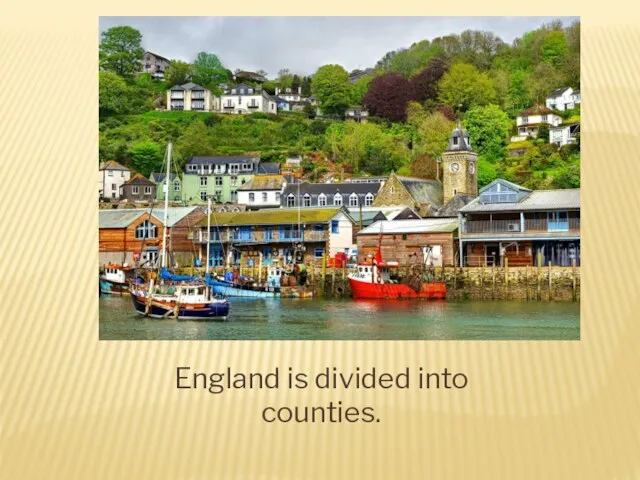 England is divided into counties.