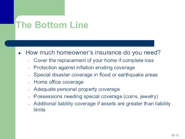 The Bottom Line How much homeowner’s insurance do you need?